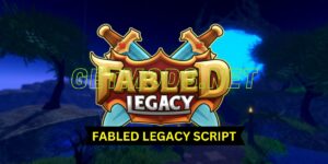 Fabled Legacy Script